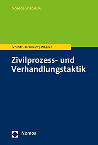Zivilprozess- und Verhandlungstaktik (NomosStudium)