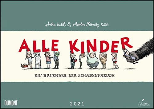 Alle Kinder 2021 ‒ Freche Alle-Kinder-Witze ‒ Illustriert von Anke Kuhl ‒ Für Kinder und Erwachsene ‒ Wandkalender ‒ Format 42 x 29,7 cm: Der Kalender der Schadenfreude