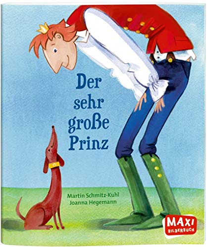 Der sehr große Prinz: Bilderbuch (MAXI Bilderbuch)