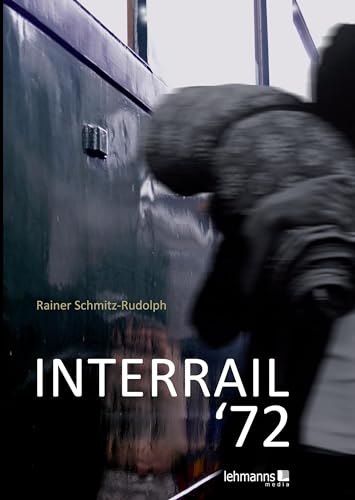 INTERRAIL ‘72 von Lehmanns Media