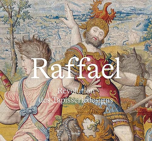 Raffael – Revolution des Tapisseriedesigns von Belser