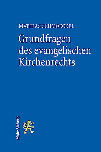 Grundfragen des evangelischen Kirchenrechts: Grundlagen und Grundfragen von Mohr Siebeck