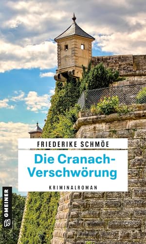 Die Cranach-Verschwörung: Katinka Palfys 15. Fall