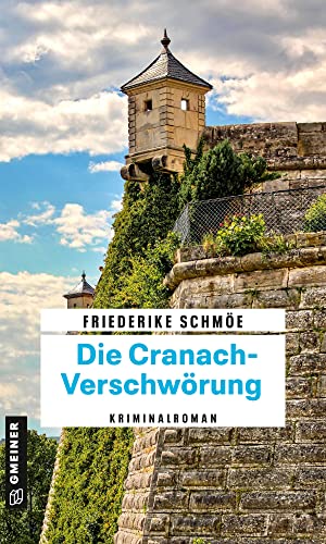 Die Cranach-Verschwörung: Katinka Palfys 15. Fall