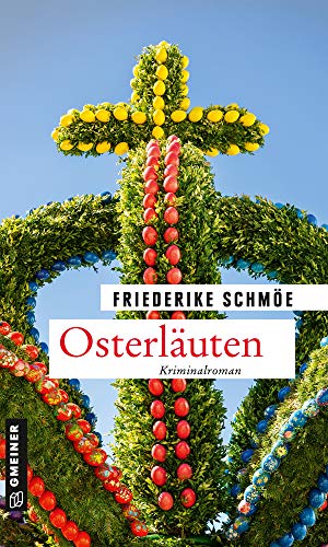 Osterläuten: Kriminalroman (Kriminalromane im GMEINER-Verlag)