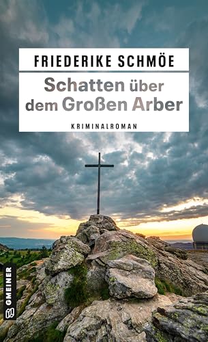 Schatten über dem Großen Arber: Kriminalroman von Gmeiner-Verlag