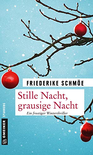 Stille Nacht, grausige Nacht: Ein frostiger Winterthriller (Kriminalromane im GMEINER-Verlag) von Gmeiner-Verlag