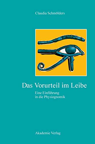 Das Vorurteil im Leibe: Eine Einführung in die Physiognomik