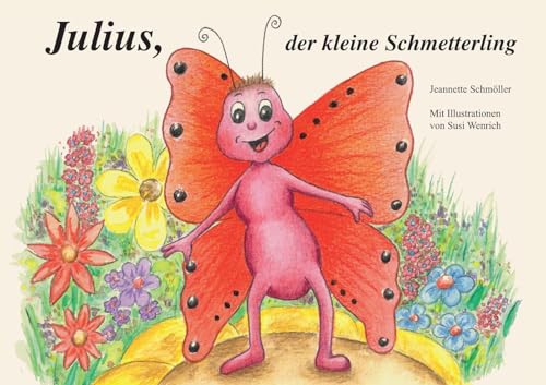 Julius, der kleine Schmetterling: Kinderbuch