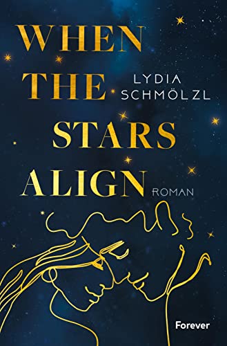 When the Stars Align: Roman | Ein vielschichtiger Liebesroman mit Herz und Humor von Forever