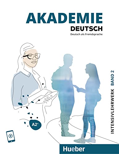 Akademie Deutsch A2+: Band 2.Deutsch als Fremdsprache / Intensivlehrwerk mit Audios online von Hueber Verlag GmbH