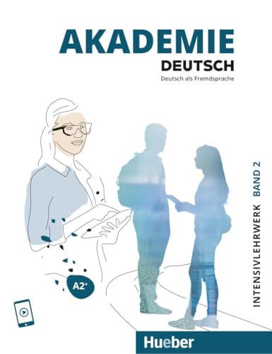 Akademie Deutsch A2+: Band 2.Deutsch als Fremdsprache / Intensivlehrwerk mit Audios online