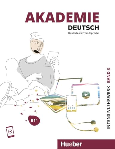 Akademie Deutsch B1+: Band 3.Deutsch als Fremdsprache / Intensivlehrwerk mit Audios online