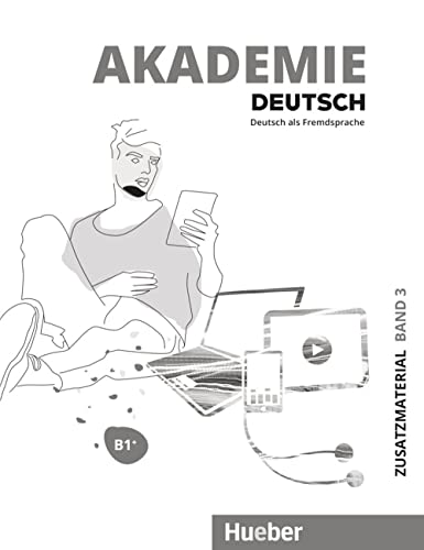 Akademie Deutsch B1+: Band 3.Deutsch als Fremdsprache / Zusatzmaterial mit Audios online von Hueber Verlag GmbH