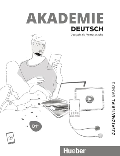 Akademie Deutsch B1+: Band 3.Deutsch als Fremdsprache / Zusatzmaterial mit Audios online