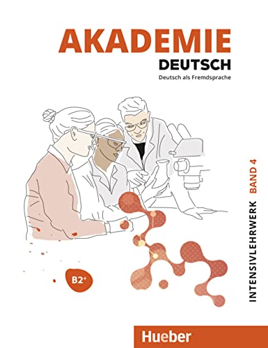Akademie Deutsch B2+: Band 4.Deutsch als Fremdsprache / Intensivlehrwerk mit Audios online von Hueber Verlag