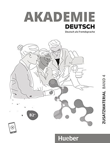 Akademie Deutsch B2+: Band 4.Deutsch als Fremdsprache / Zusatzmaterial mit Audios online von Hueber Verlag