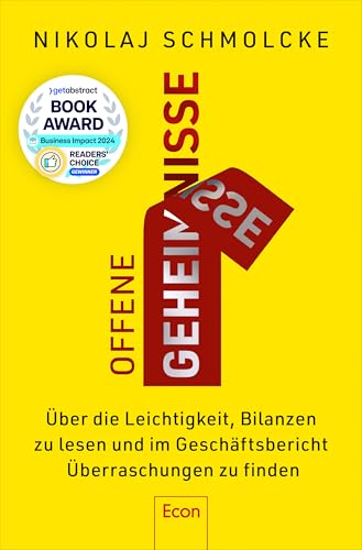 Offene Geheimnisse: Über die Leichtigkeit, Bilanzen zu lesen und im Geschäftsbericht Überraschungen zu finden | Jahresabschlüsse analysieren und Geschäftsmodelle verstehen von Econ Verlag
