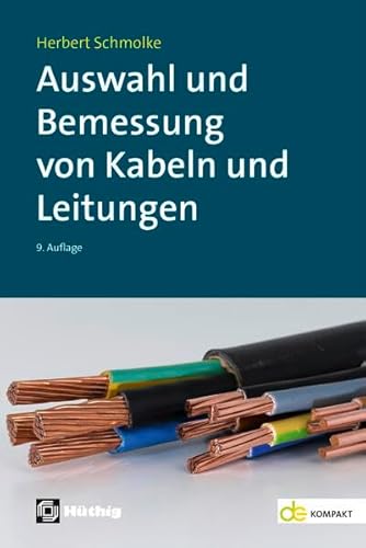 Auswahl und Bemessung von Kabeln und Leitungen (de-Fachwissen) von Hüthig
