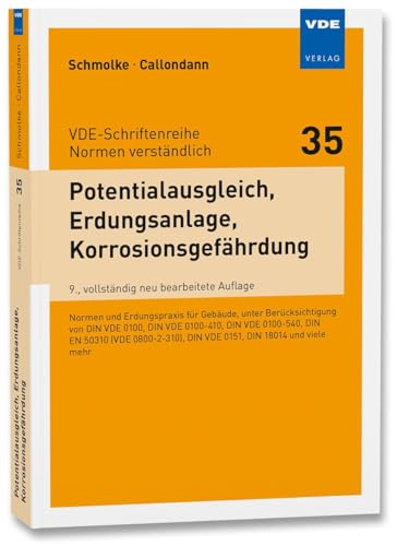 Potentialausgleich, Erdungsanlage, Korrosionsgefährdung: Normen und Erdungspraxis für Gebäude, unter besonderer Berücksichtigung von DIN VDE 0100, DIN ... DIN VDE 0151, DIN 18014 und viele mehr Potentialausgleich, Erdungsanlage, Korrosionsgefährdung: Normen und Erdungspraxis für Gebäude, unter besonderer Berücksichtigung von DIN VDE 0100, DIN ... DIN VDE 0151, DIN 18014 und viele mehr