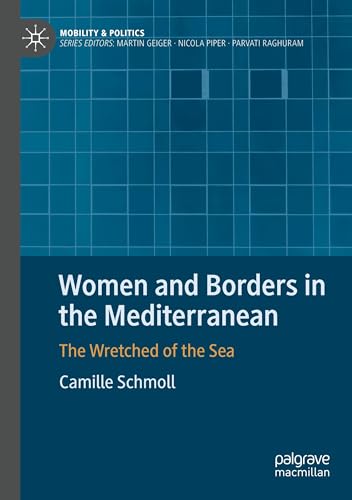 Women and Borders in the Mediterranean: The Wretched of the Sea (Mobility & Politics) von Palgrave Macmillan