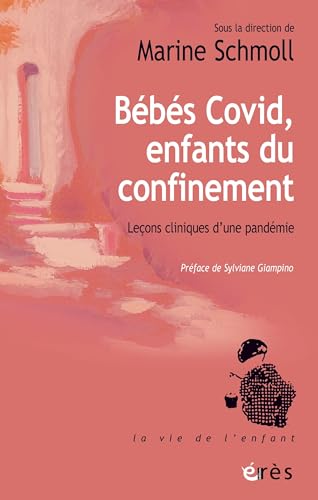 Bébés covid, enfants du confinement: Leçons cliniques d'une pandémie von ERES