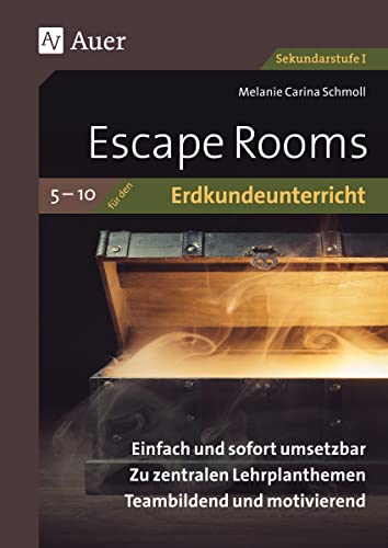 Escape Rooms für den Erdkundeunterricht 5-10: Einfach und sofort umsetzbar. Zu zentralen Lehrplanthemen. Teambildend und motivierend. (5. bis 10. Klasse) (Escape Rooms Sekundarstufe) von Auer Verlag in der AAP Lehrerwelt GmbH