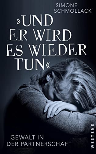 „Und er wird es wieder tun“: Gewalt in der Partnerschaft von Westend