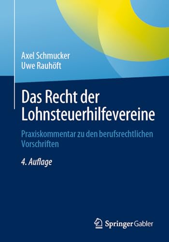 Das Recht der Lohnsteuerhilfevereine: Praxiskommentar zu den berufsrechtlichen Vorschriften von Springer Gabler