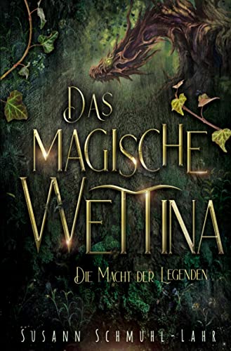 Das magische Wettina: Die Macht der Legenden: Die Macht der Legenden (Das magischen Wettina)