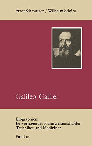 Galileo Galilei (Biographien hevorragender Naturwissenschaftler, Techniker und Mediziner, 19, Band 19) von Springer