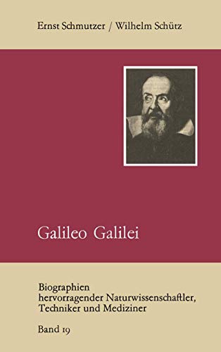 Galileo Galilei (Biographien hevorragender Naturwissenschaftler, Techniker und Mediziner, 19, Band 19) von Vieweg+Teubner Verlag