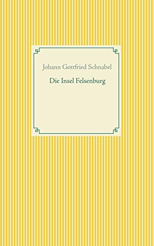 Die Insel Felsenburg (Taschenbuch-Literatur-Klassiker, Band 54)