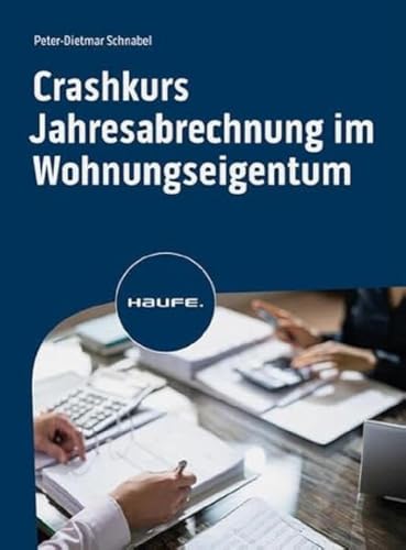 Crashkurs Jahresabrechnung im Wohnungseigentum (Haufe Fachbuch) von Haufe