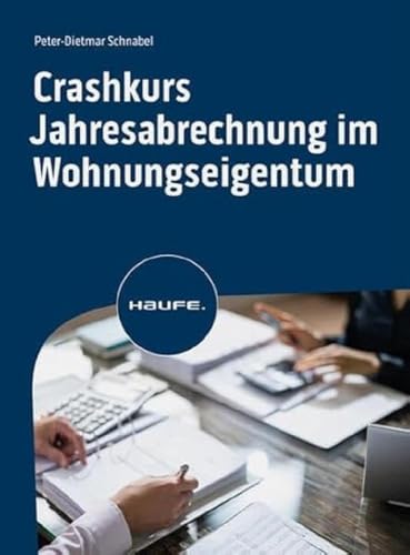 Crashkurs Jahresabrechnung im Wohnungseigentum (Haufe Fachbuch) von Haufe Lexware GmbH