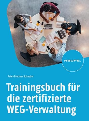 Trainingsbuch für die zertifizierte WEG-Verwaltung (Haufe Fachbuch)