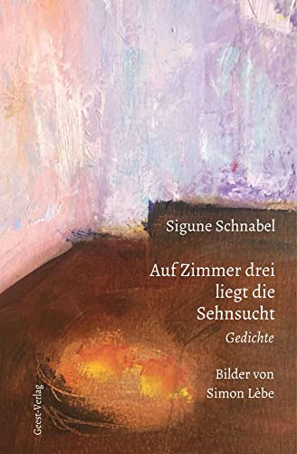 Auf Zimmer drei liegt die Sehnsucht: Gedichte von Geest-Verlag