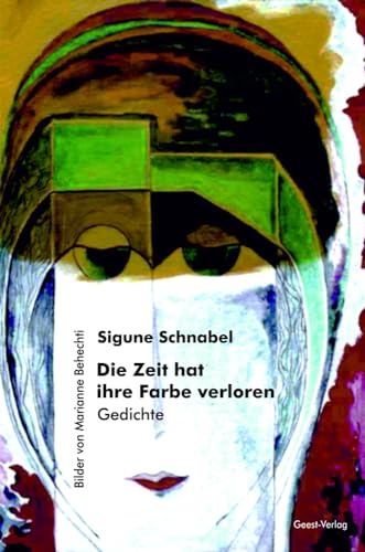 Die Zeit hat ihre Farbe verloren: Gedichte von Geest-Verlag