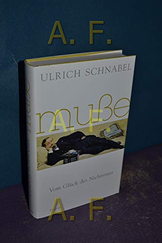Muße: Vom Glück des Nichtstuns Muße: Vom Glück des Nichtstuns