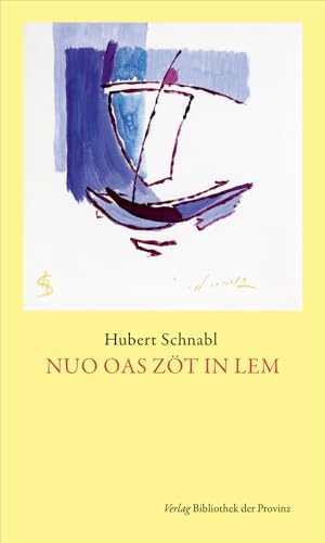 Nua oas zöt in lem: Gedichte & Prosa Nua oas zöt in lem: Gedichte & Prosa von Bibliothek der Provinz