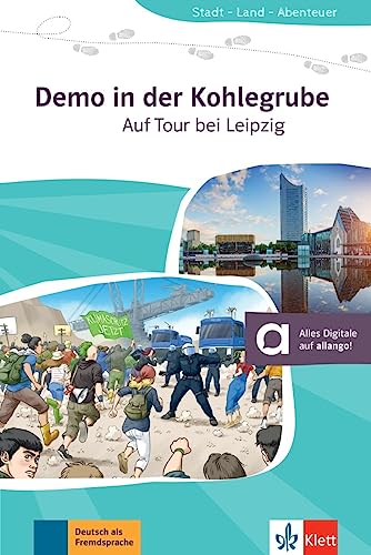 Demo in der Kohlegrube: Auf Tour bei Leipzig. Buch + Online (Stadt - Land - Abenteuer) von KLETT