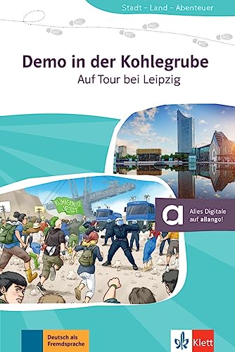 Demo in der Kohlegrube: Auf Tour bei Leipzig. Lektüre mit digitalen Extras (Stadt - Land - Abenteuer)