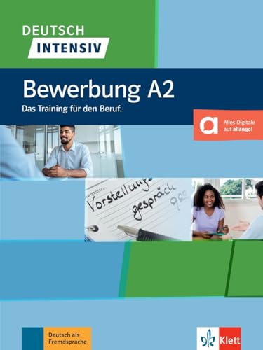 Deutsch intensiv, Bewerbung A2: Das Training für den Beruf. Buch mit digitalen Extras