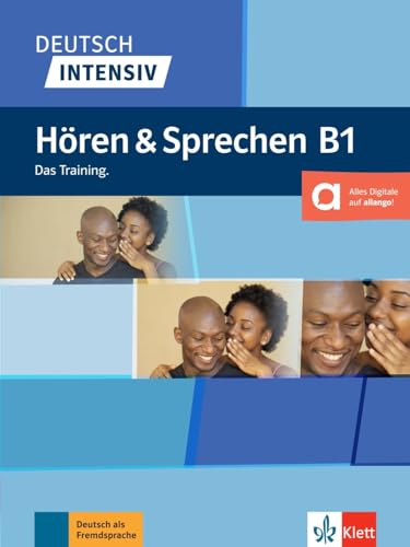 Deutsch intensiv Hören und Sprechen B1: Das Training. Buch mit Audios und Audioskript