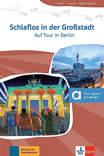 Schlaflos in der Großstadt: Auf Tour in Berlin. Buch + Online (Stadt - Land - Abenteuer) von Klett Sprachen GmbH