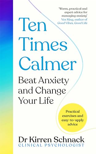 Ten Times Calmer: Beat Anxiety and Change Your Life von Bluebird