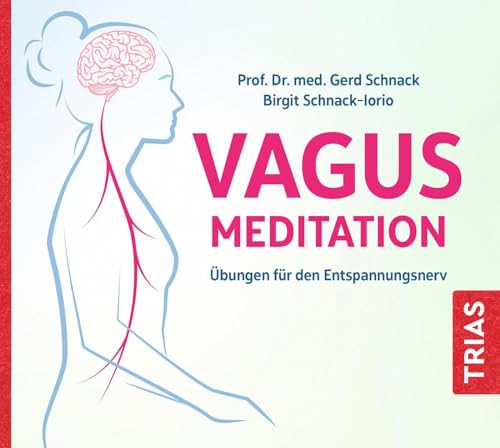 Vagus-Meditation: Übungen für den Entspannungsnerv (Reihe TRIAS Übungen) von Trias