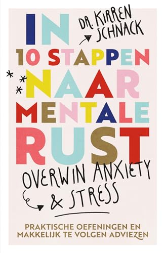 In 10 stappen naar mentale rust: overwin anxiety en stress : praktische oefeningen en makkelijker te volgen adviezen von Spectrum