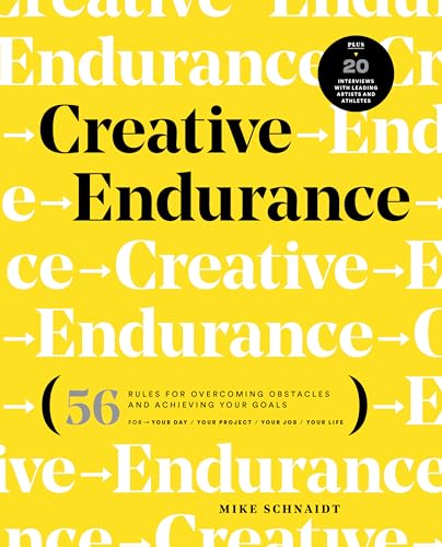 Creative Endurance: 56 Rules for Overcoming Obstacles and Achieving Your Goals von Rockport Publishers
