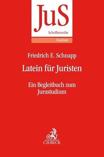 Latein für Juristen: Ein Begleitbuch zum Jurastudium (JuS-Schriftenreihe: Schriftenreihe der Juristischen Schulung) von Beck C. H.
